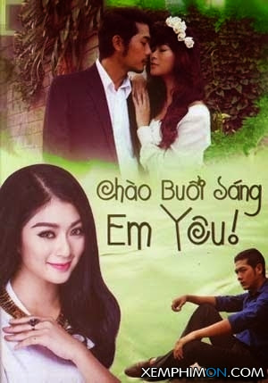 Chào Buổi Sáng Em Yêu Chào Buổi Sáng Em Yêu