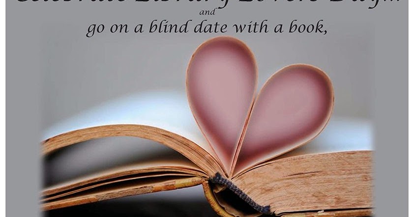 Library Lovers Day...Go on a blind date with a book.