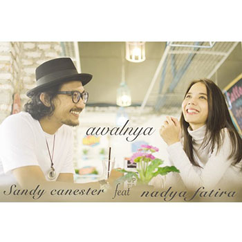 Sandy Canester - Awalnya (feat. Nadya Fatira)