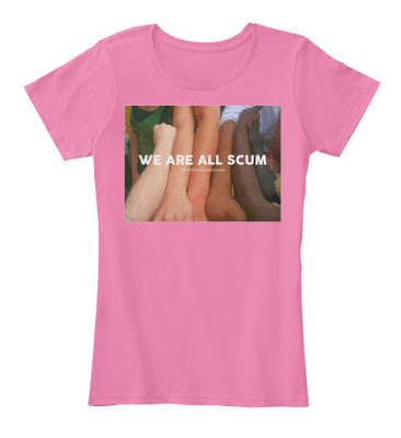 we are all scum tee shirt, we are all scum hoodie, 