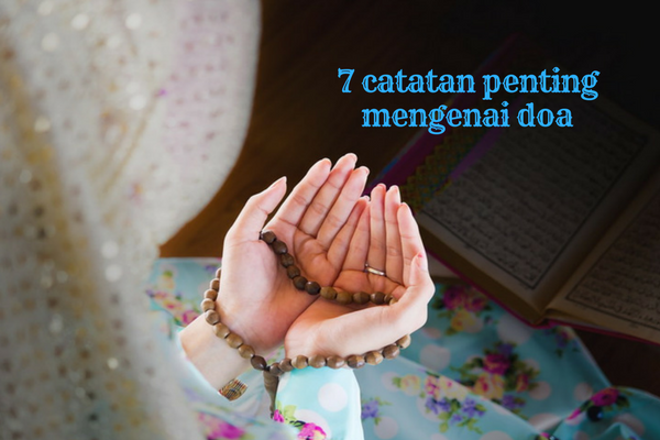 Jangan Asal Minta, ini 7 Catatan Penting Tentang Doa Agar Cepat Dikabulkan