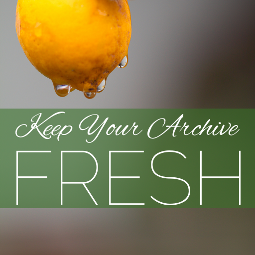 keep your archive fresh