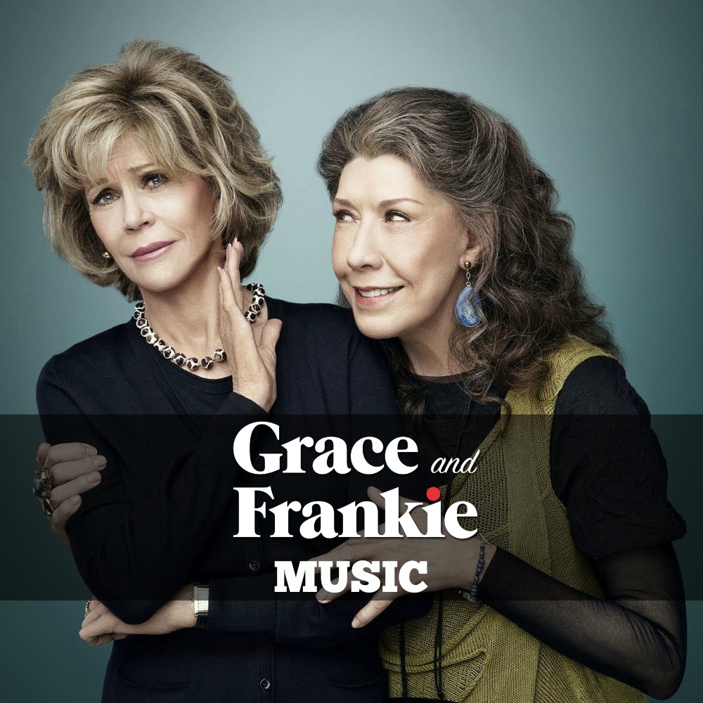 GRACE AND FRANKIE MUSIC Season 1 / MUSICA Prima Stagione Il