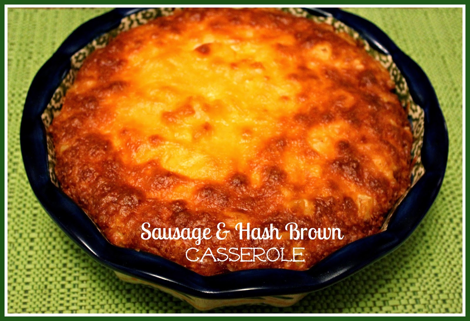 Sweet Tea and Cornbread Sausage & Hash Brown Casserole!