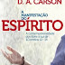 A Manifestação do Espírito - D. A. Carson