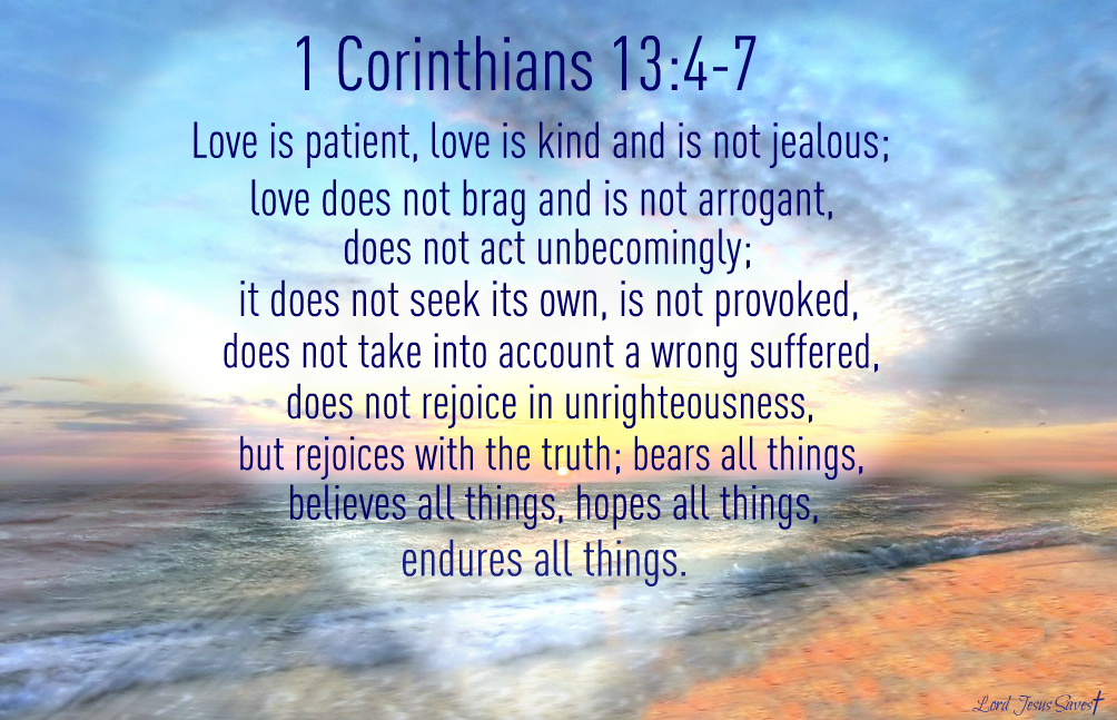 1 Corinthians 13:4-7.