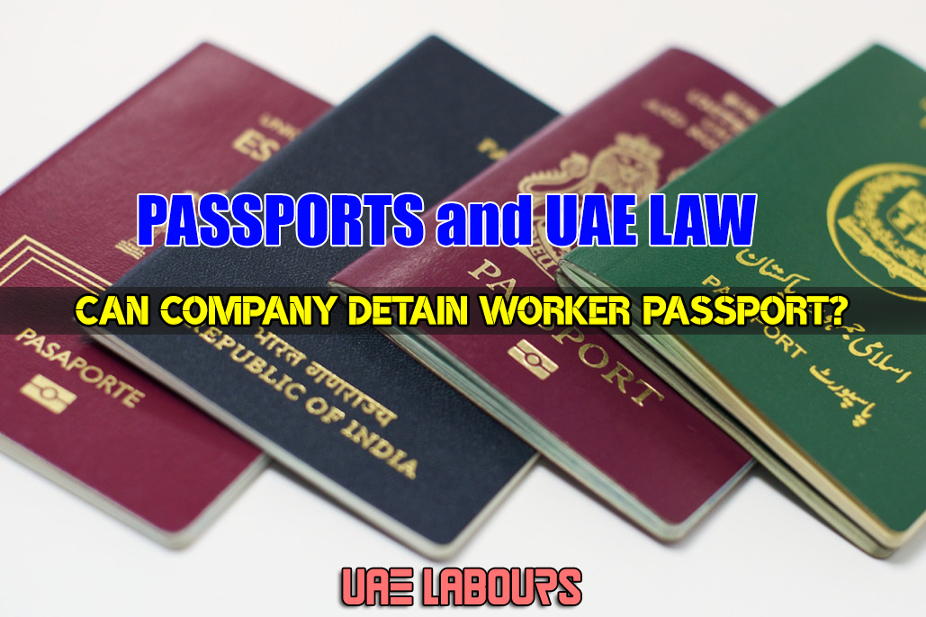 Passport Law and UAE worker's Right UAE Labours Blog
