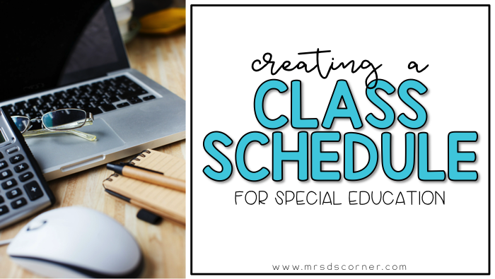creating your class schedule for sped mrs ds corner clas schedule