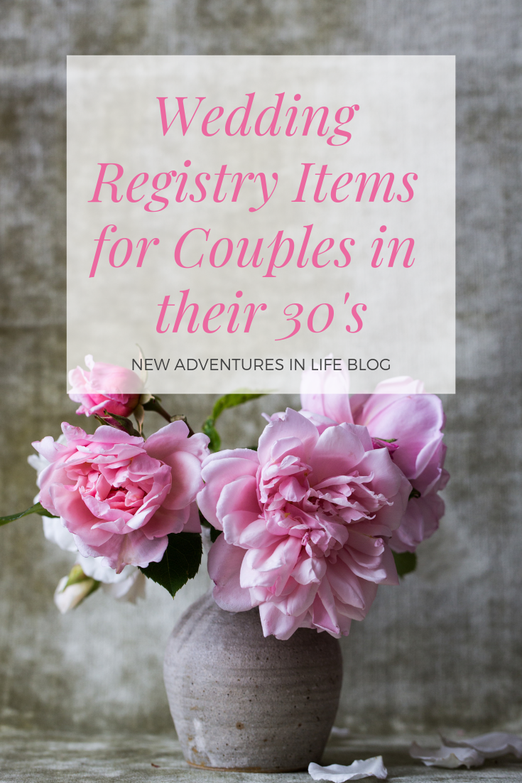 Wedding Registry Items for Couples in Their 30's New Adventures in Life