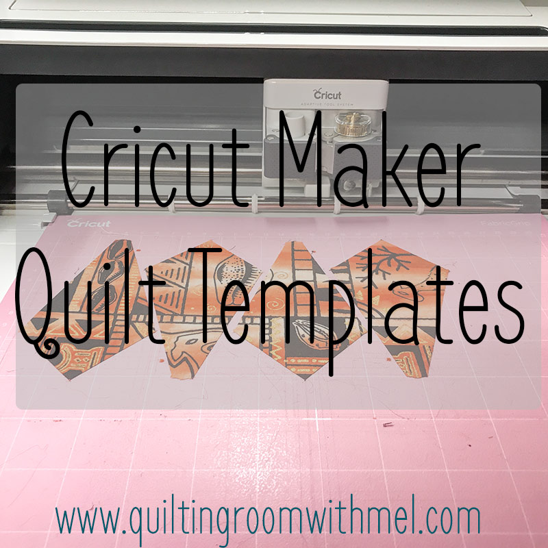 Using A Cricut Maker To Cut Quilt Templates The Quilting