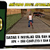 BAIXAR E INSTALAR GTA SAN ANDREAS COMPLETO 1.8 + OBB SEM ERROS