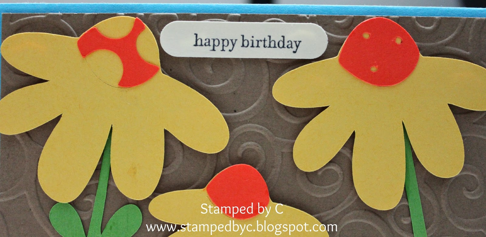 Stamped by C Flower Birthday Card