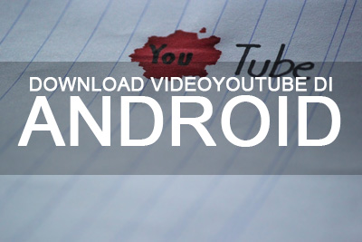 Cara Download Video Youtube di Hp Android dan iPhone cara download video youtube di hp android dan iphone