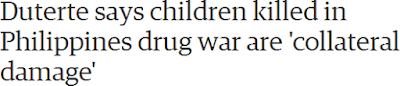 https://www.theguardian.com/world/2016/oct/17/duterte-says-children-killed-in-philippines-drug-war-are-collateral-damage