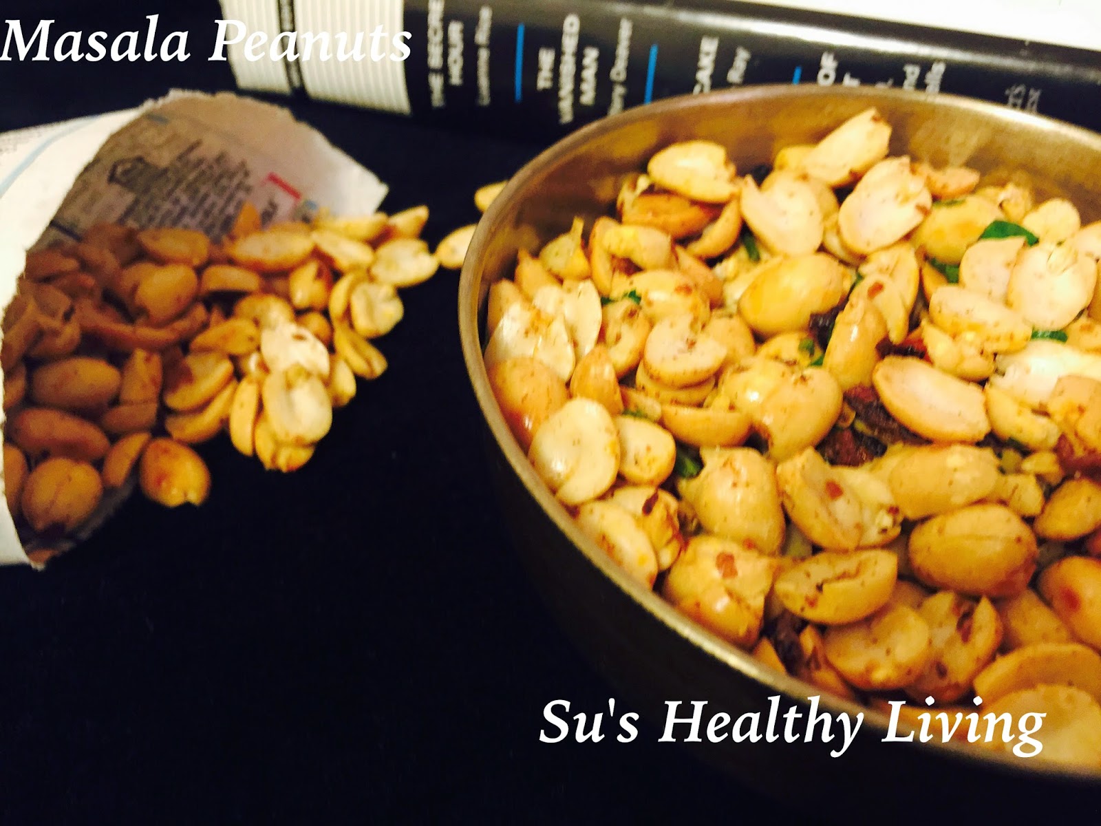 Su'sHealthyLiving Quick Masala Peanuts ( Spicy panroasted peanuts