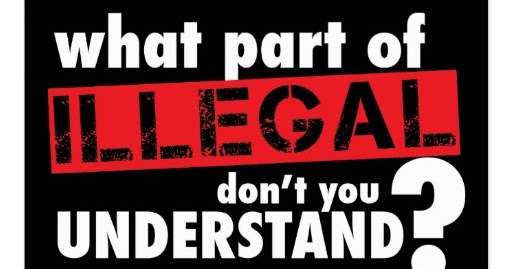 Image result for what part of illegal don't you understand images