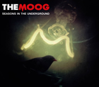 The Moog: Seasons In The Underground