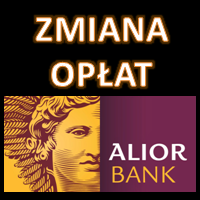 Zmiana opłat i prowizji w Alior Banku oraz dla klientów BPH
