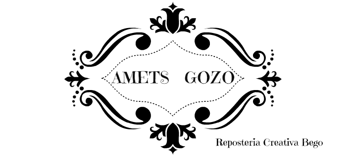    Amets Gozo         Reposteria creativa Bego