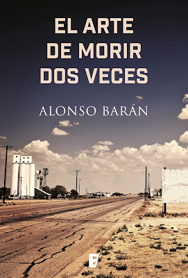 El arte de morir dos veces de Alonso Barán (B de books, noviembre 2017)