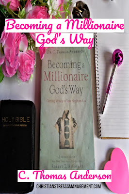 Christian Book Review: Becoming a Millionaire God’s Way, Getting Money to You, Not from You by Dr. C. Thomas Anderson 