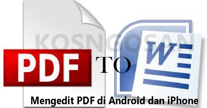 Cara Mengedit Dokumen File Pdf Di Android Dan Iphone Kosngosan