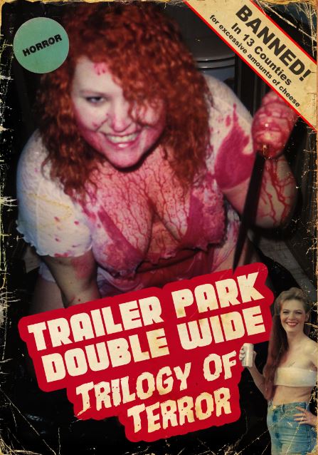 Trailer Park Double Wide Trilogy Of Terror DVD Available Now!!!