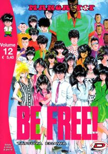 Manga Pop 22 - Be Free! 12 - Dicembre 2005 & Gennaio 2006 | CBR 272 dpi | Mensile | Fumetti | Manga | Fumetti | Manga | Seinen | Erotico | Scolastico
Collana edita dalla Dynamic Italia che ospita serie manga di gran successo, tra cui: Be Free... 
