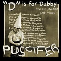 [2008] - 'D' Is For Dubby (The Lustmord Dub Mixes)