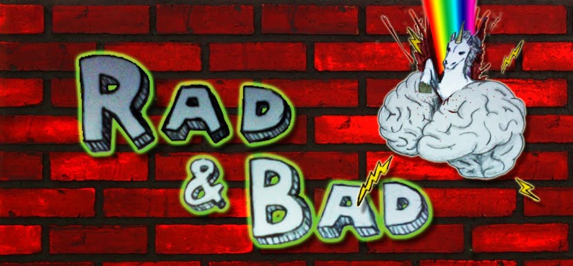 Rad & Bad
