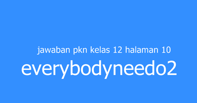 Jawaban Pkn Kelas 12 Halaman 10