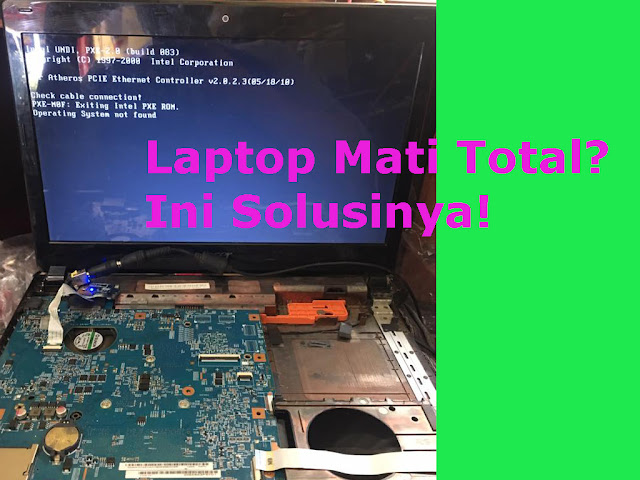 Tutorial Memperbaiki Laptop Yang Tiba Tiba Mati Total (Matot) Begini Solusinya! Tutorial Memperbaiki Laptop Yang Tiba Tiba Mati Total (Matot) Begini Solusinya!