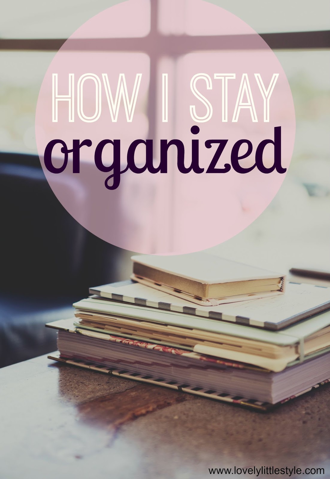 How I Stay Organized - Welcome to Olivia Rink