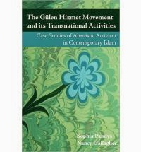 The Gulen Hizmet Movement and its Transnational Activities: Case Studies of Altruistic Activism in Contemporary Islam
