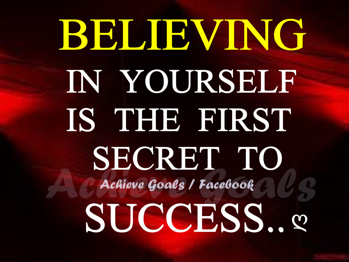 Believing in yourself is the first secret to success Positive Quotes