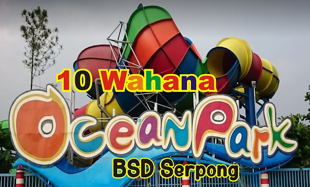 10 wahana di ocean park bsd serpong tangerang selatan 10-wahana-di-ocean-park-bsd-serpong-tangerang-selatan
