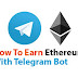 How To Earn Ethereum With Telegram Bot