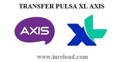 transfer pulsa xl axis transfer pulsa xl axis