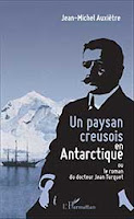 Un paysan creusois en Antarctique ou le roman du docteur Jean Turquet