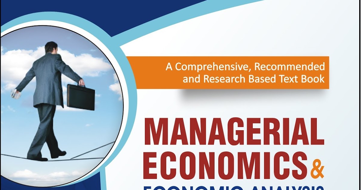 managerial economics analysis of the indian This book, managerial economics provides an in-depth discussion on various concepts and theories of economics that can be applied in business environment the book. managerial economics analysis of the indian This book, managerial economics provides an in-depth discussion on various concepts and theories of economics that can be applied in business environment the book.
