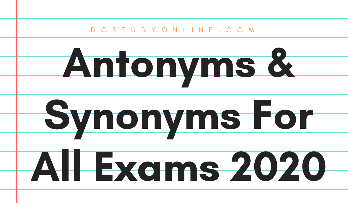 Antonyms & Synonyms For All Exams 2020 (PDF) Antonyms & Synonyms For All Exams 2020 (PDF)