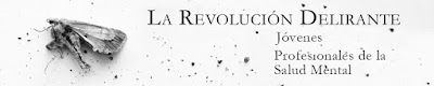 La Revolución Delirante // Blog // Salud Mental