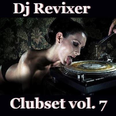 Dj Revixer Clubset vol. 7  (2k12)