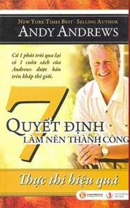 7 Quyết Định Làm Nên Thành Công - Andy Andrews