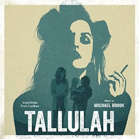 Tallulah Soundtrack by Michael Brook