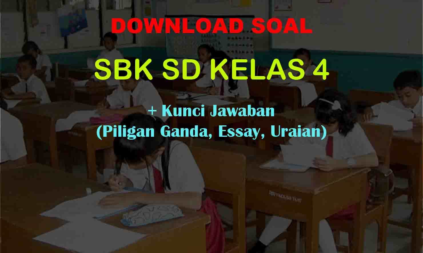 40 Soal SBK Kelas 4 dan Kunci Jawaban (Kurikulum 2013)