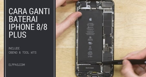 Cara Mengganti Baterai Iphone 8 8 Plus Sendiri Elppas Story