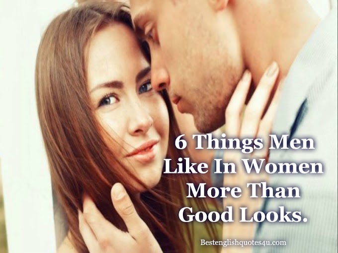 6 Things Men Like In Women More Than Good Looks