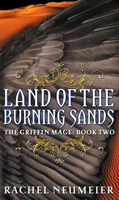 Land of the Burning Sands (The Griffin Mage: Book 2) By Rachel Neumeier