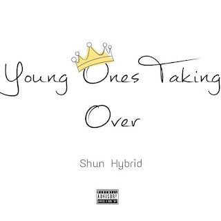 Shun Hybrid drops release date for his Upcoming Debut Mixtape "Young Ones Taking Over" + Anticipation Artwork.